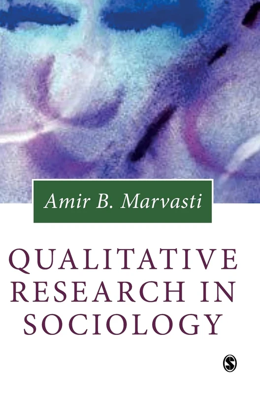 Sage Qualitative Research in Sociology - Methods Guide Book
