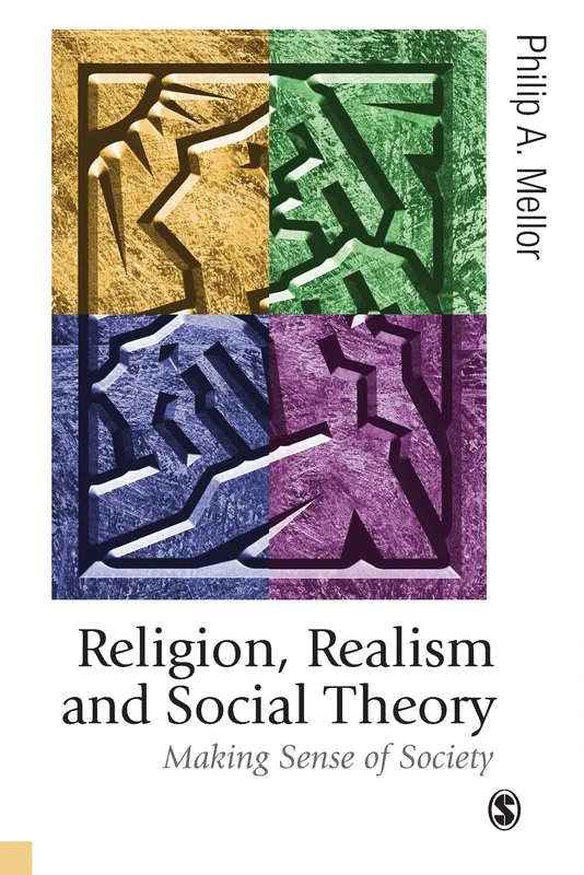 Religion, Realism and Social Theory: Making Sense of Society: 1 (Published in association with Theory, Culture & Society)