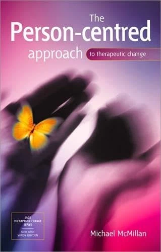The Person-Centred Approach to Therapeutic Change (SAGE Therapeutic Change Series)