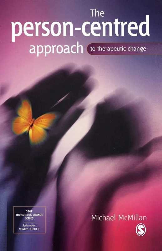 The Person-Centred Approach to Therapeutic Change (SAGE Therapeutic Change Series)