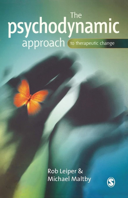 The Psychodynamic Approach to Therapeutic Change (SAGE Therapeutic Change Series)