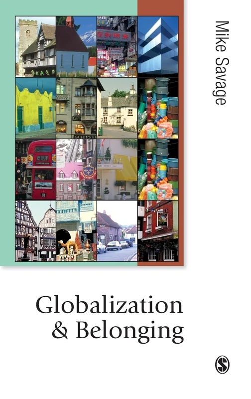 Globalization and Belonging (Published in association with Theory, Culture & Society)