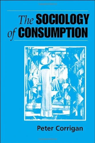 The Sociology of Consumption: An Introduction