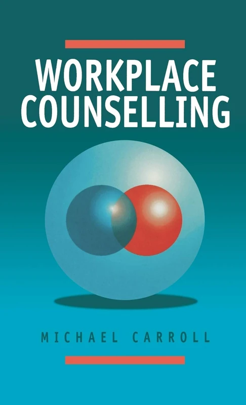 Workplace Counselling: A Systematic Approach to Employee Care