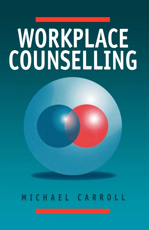 Workplace Counselling: A Systematic Approach to Employee Care (Philosophy)