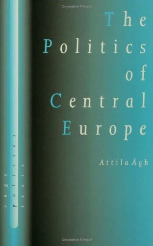 The Politics of Central Europe (SAGE Politics Texts series)