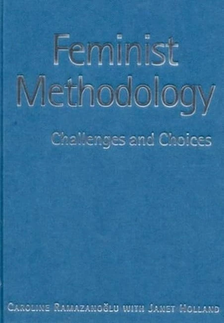 Feminist Methodology: Challenges and Choices
