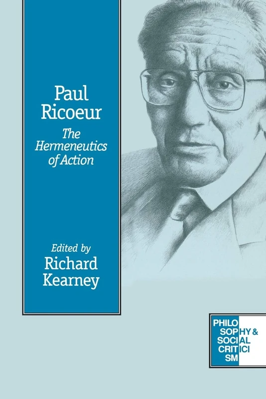 Paul Ricoeur: The Hermeneutics of Action: 2 (Philosophy and Social Criticism series)