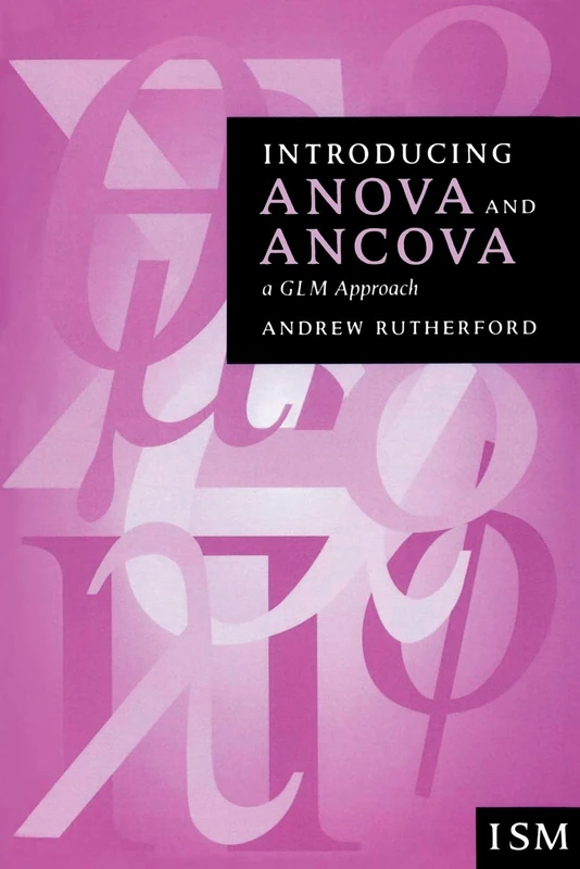 Introducing Anova and Ancova: A GLM Approach (Introducing Statistical Methods series)
