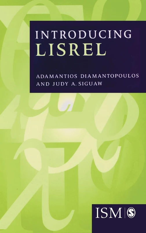 Introducing LISREL: A Guide for the Uninitiated: 1 (Introducing Statistical Methods series)