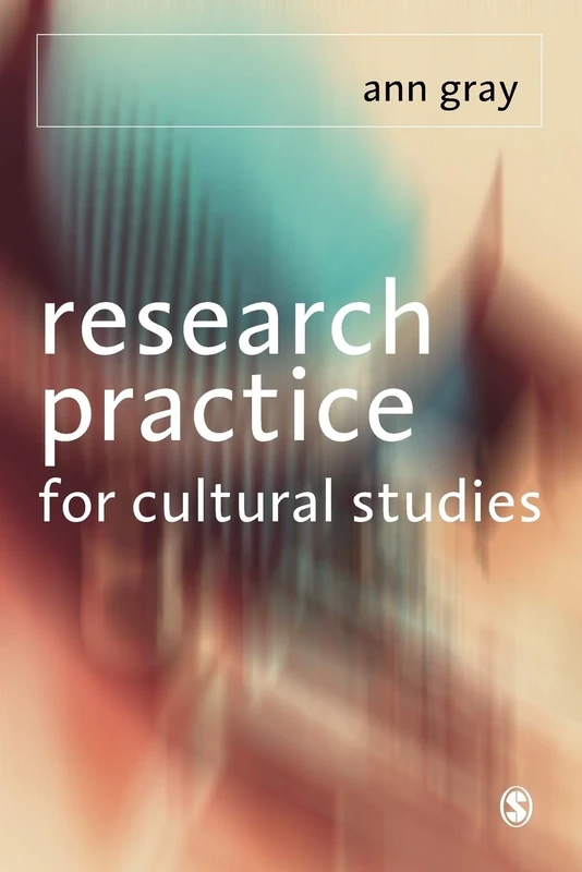 Research Practice for Cultural Studies: Ethnographic Methods And Lived Cultures