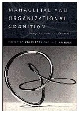 Managerial and Organizational Cognition: Theory, Methods and Research