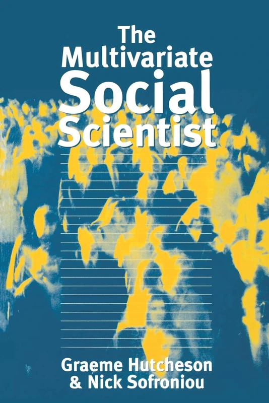 The Multivariate Social Scientist: Introductory Statistics Using Generalized Linear Models