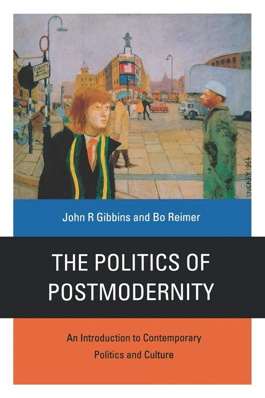 The Politics of Postmodernity: An Introduction to Contemporary Politics and Culture