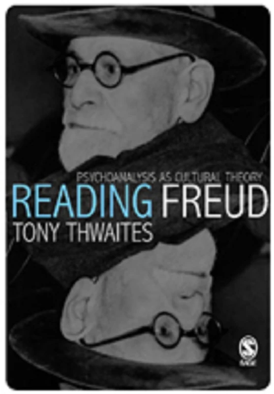 Reading Freud: Psychoanalysis as Cultural Theory (Core Cultural Theorists series)