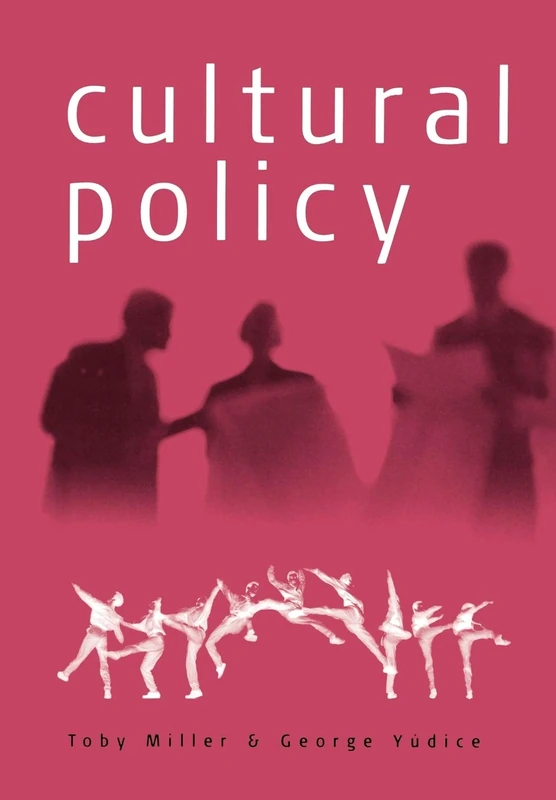 Cultural Policy (Core Cultural Theorists, 39)