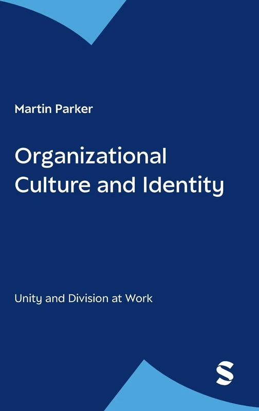 Organizational Culture and Identity: Unity and Division at Work