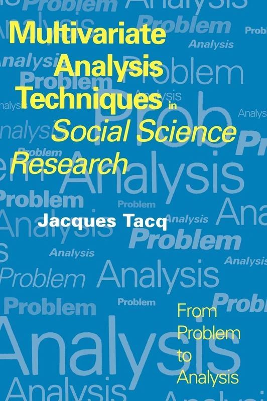 Multivariate Analysis Techniques in Social Science Research: From Problem to Analysis