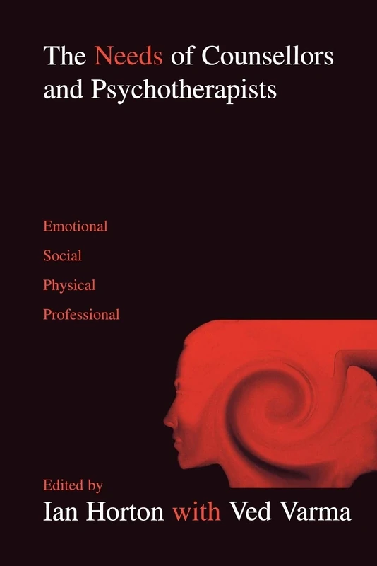 The Needs of Counsellors and Psychotherapists: Emotional, Social, Physical, Professional