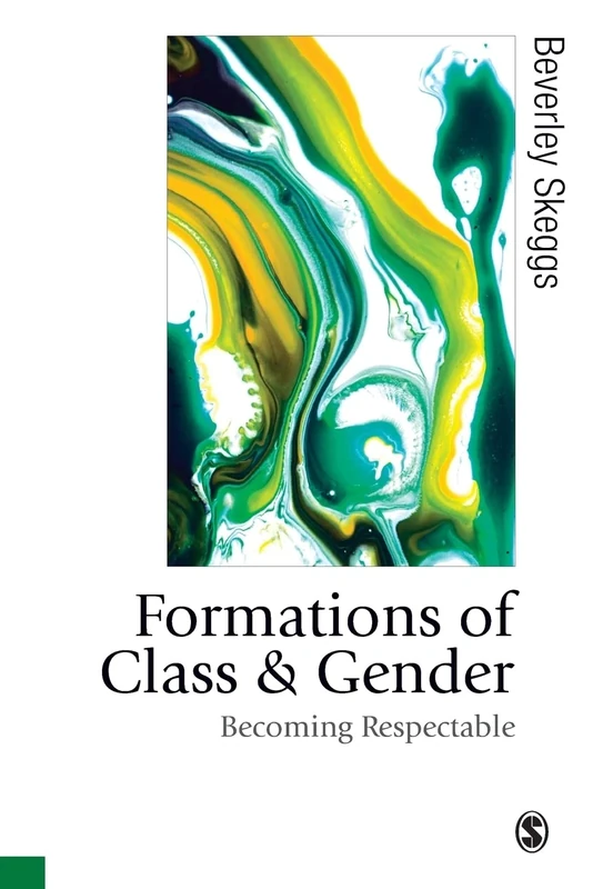 Formations of Class & Gender: Becoming Respectable: 51 (Published in association with Theory, Culture & Society) - Image 1