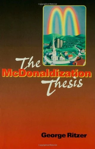 The McDonaldization Thesis: Explorations and Extensions