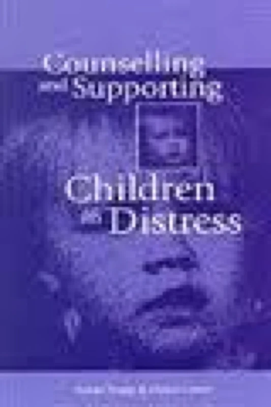Counselling and Supporting Children in Distress