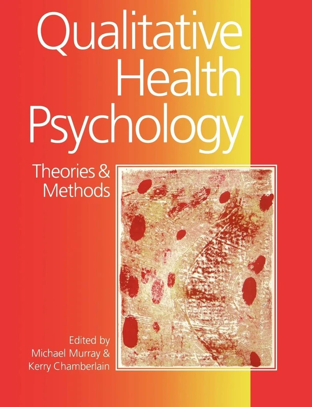 Qualitative Health Psychology: Theories and Methods