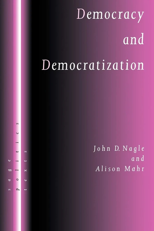 Democracy and Democratization: Post-Communist Europe in Comparative Perspective (SAGE Politics Texts series)