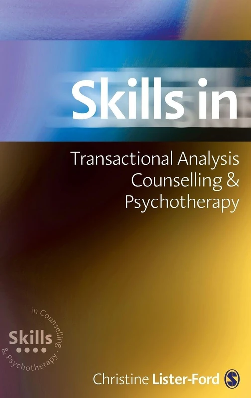 Skills in Transactional Analysis Counselling & Psychotherapy (Skills in Counselling & Psychotherapy Series)