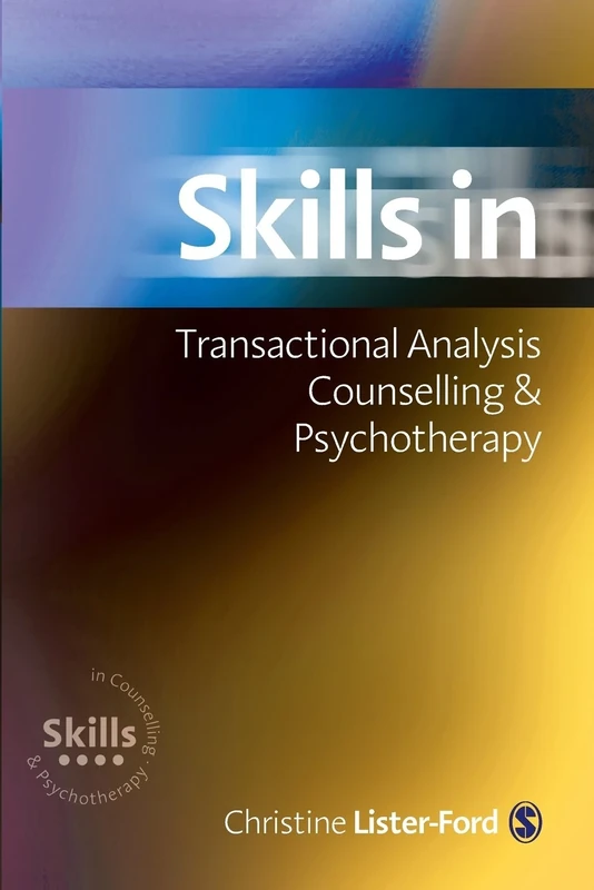 Skills in Transactional Analysis Counselling & Psychotherapy (Skills in Counselling & Psychotherapy Series)