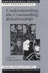 Understanding the Counselling Relationship (Professional Skills for Counsellors Series)