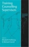 Training Counselling Supervisors: Strategies, Methods and Techniques (Counselling Supervision series)