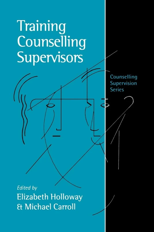 Training Counselling Supervisors: Strategies, Methods and Techniques (Counselling Supervision series): 2