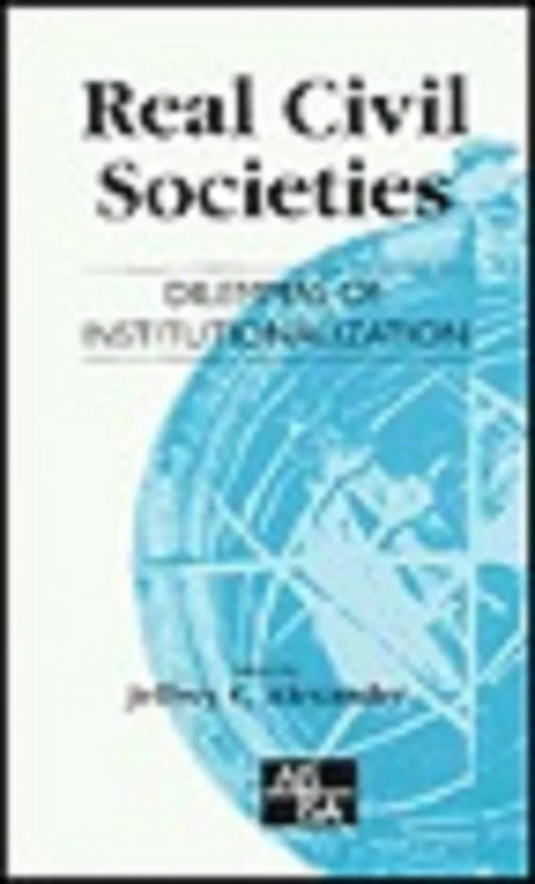 Real Civil Societies: Dilemmas of Institutionalization (SAGE Studies in International Sociology)