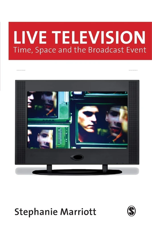 Live Television: Time, Space and the Broadcast Event (Media Culture & Society Series) - Image 1