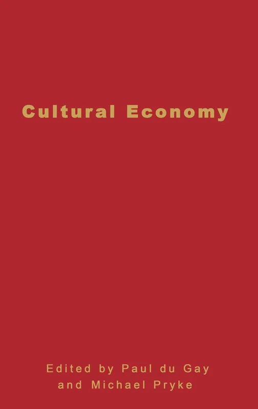 Cultural Economy: Cultural Analysis and Commercial Life (Culture, Representation and Identity series)