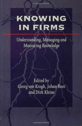 Knowing in Firms: Understanding, Managing and Measuring Knowledge