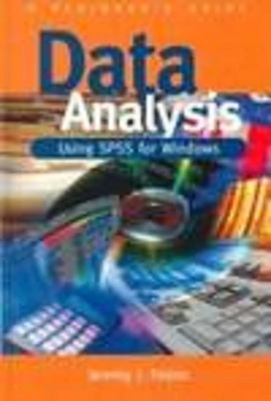 Data Analysis Using SPSS for Windows - Version 6: A Beginner′s Guide