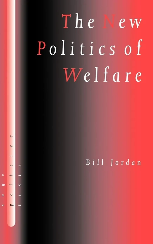 The New Politics of Welfare: Social Justice in a Global Context (SAGE Politics Texts series)