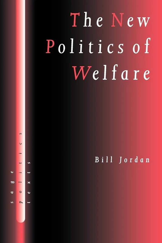 The New Politics of Welfare: Social Justice in a Global Context (SAGE Politics Texts series)
