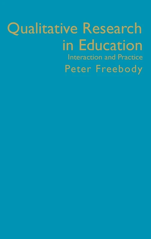Qualitative Research in Education: Interaction and Practice (Introducing Qualitative Methods series)