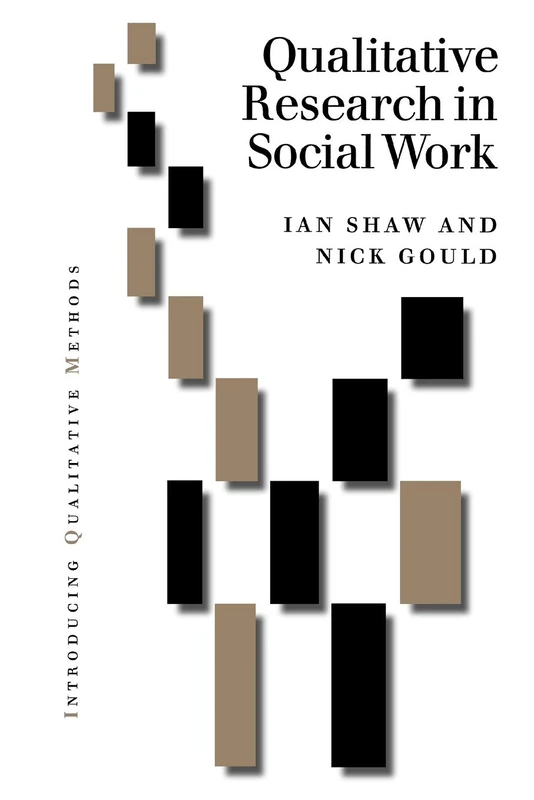 Qualitative Research in Social Work: 09 (Introducing Qualitative Methods series)