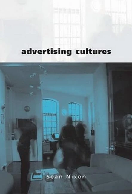 Advertising Cultures: Gender, Commerce, Creativity (Culture, Representation and Identity series)