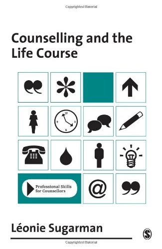 Sage Counselling and the Life Course - Professional Skills Book
