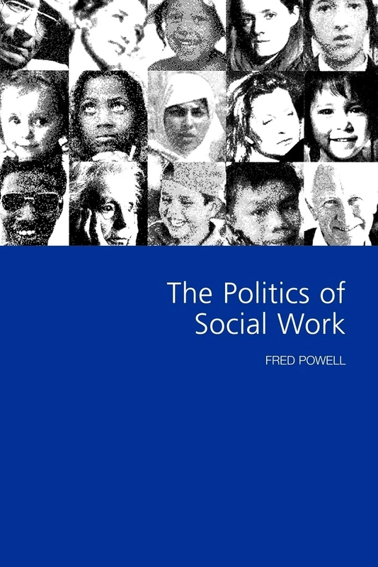 The Politics of Social Work (Sage Politics Texts)