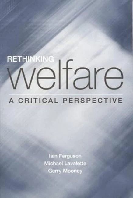 Rethinking Welfare: A Critical Perspective