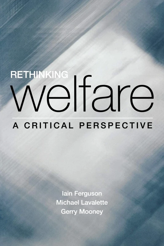 Rethinking Welfare: A Critical Perspective