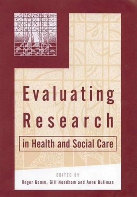 Evaluating Research in Health and Social Care (Published in association with The Open University)