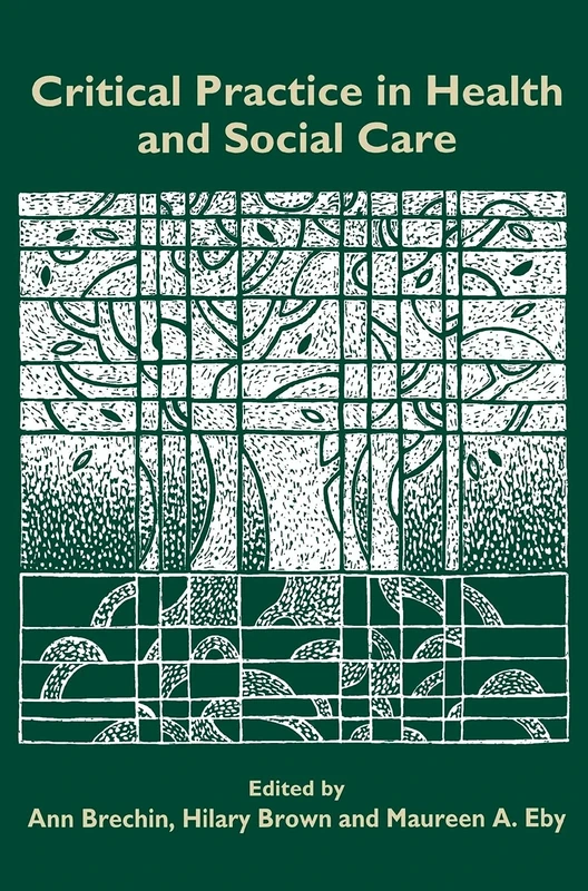 Critical Practice in Health and Social Care (Published in association with The Open University)