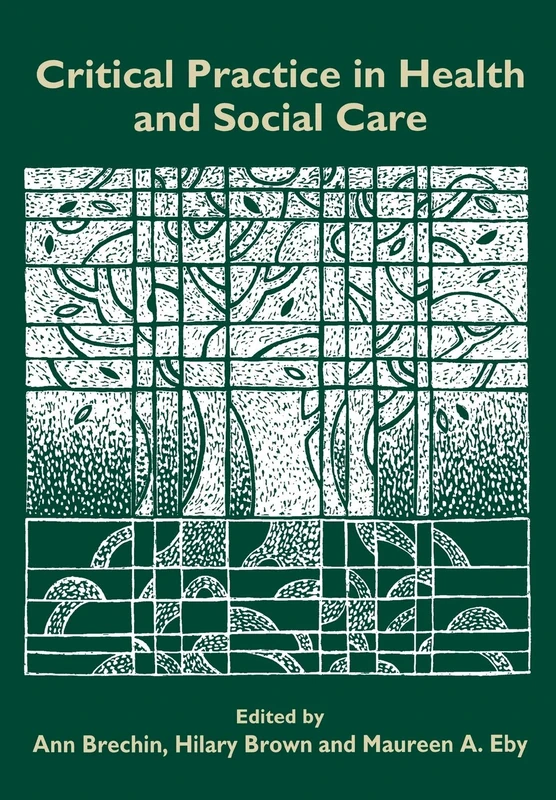 Critical Practice in Health and Social Care (Published in association with The Open University)